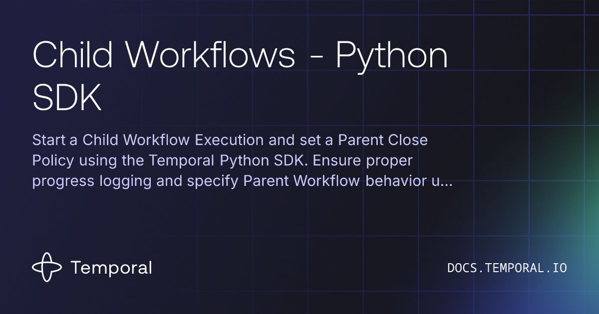 Child Workflows - Python SDK | Temporal Platform Documentation