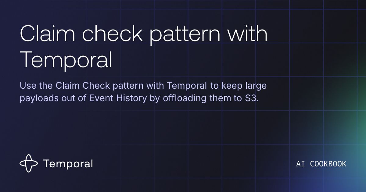 Python Coding Patterns Claim check pattern with Temporal | AI Cookbook | Temporal Documentation
