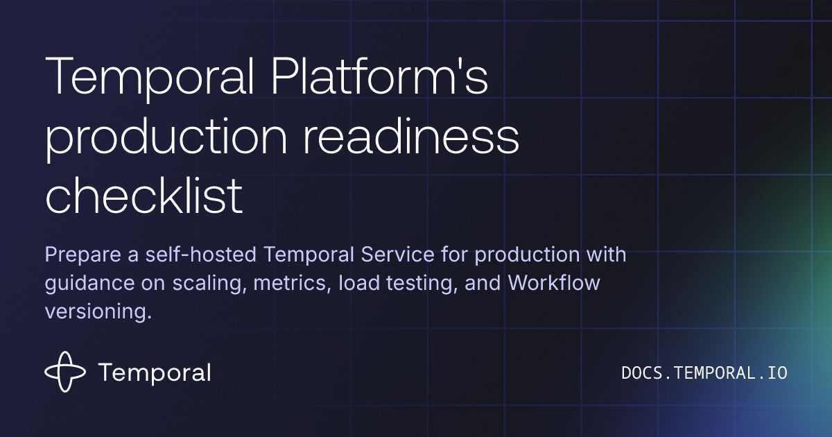 Temporal Platform's production readiness checklist | Temporal Documentation