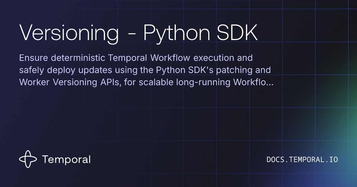 Temporal Workflow Python Versioning - Python SDK | Temporal Platform Documentation